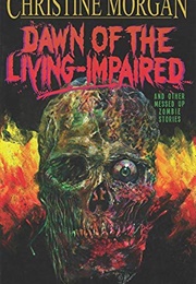Dawn of the Living Impaired (Christine Morgan)