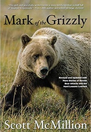 Mark of the Grizzly [Revised and Updated] (Scott McMillion)