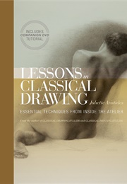 Lessons in Classical Drawing (Juliette Aristides)