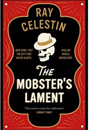 The Mobster&#39;s Lament (Ray Celestin)
