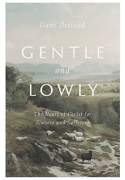 Gentle and Lowly (Dale Ortland)