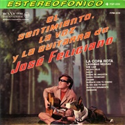Jose Feliciano - El Sentimiento, La Voz Y La Guitarra De José Feliciano