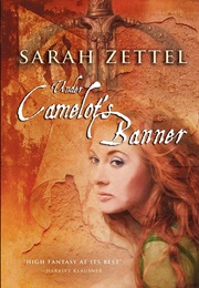 Under Camelot's Banner (Sarah Zettel)