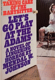 Let's Go Play at the Adams' (Mendal W. Johnson)