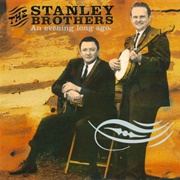 Stanley Brothers, an Evening Long Ago
