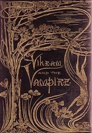 Vikram and the Vampire, or Tales of Hindu Devilry (Sir Richard F. Burton)