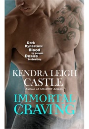 Immortal Craving (Kendra Leigh Castle)