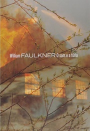 O Som E a Fúria (William Faulkner)