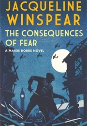 The Consequences of Fear (Jacqueline Winspear)