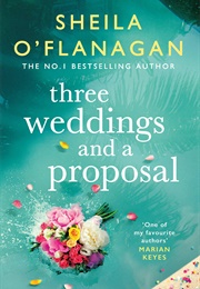 Three Weddings and a Proposal (Sheila O&#39;flanaghan)