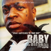 What Happened to That Boy - Birdman Ft. Clipse