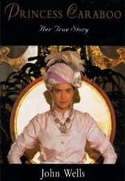 Princess Caraboo: Her True Story (John Wells)