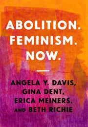 Abolition. Feminism. Now. (Angela Y Davis)