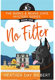 No Filter (Heather Day Gilbert)