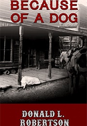 Because of a Dog (Donald L. Robertson)