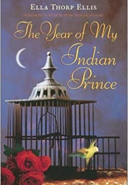 The Year of My Indian Prince (Ella Thorp Ellis)