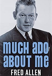 Much Ado About Me (Fred Allen)