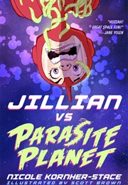Jillian vs. Parasite Planet (Nicole Kornher-Stace)