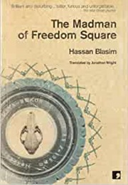 The Madmen of Freedom Square (Hassan Blasim)