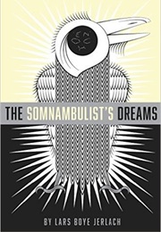 The Somnambulist''s Dreams (Lars Boye Jerlach)