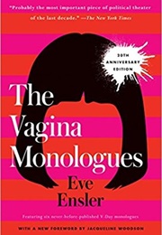 The Vagina Monologues (Eve Ensler)