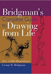 Bridgman&#39;s Complete Guide to Drawing From Life (George B. Bridgman)