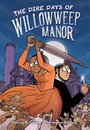 The Dire Days of Willowweep Manor (Shaenon K. Garrity)