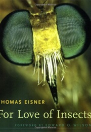 For Love of Insects (Thomas Eisner)
