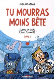 Tu Mourras Moins Bête, Vol. 3 (Marion Montaigne)