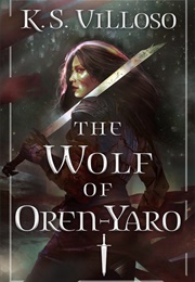 The Wolf of Oren-Yaro (K.S. Villoso)