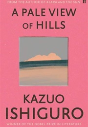 A Pale View of the Hills (Kazuo Ishiguro)