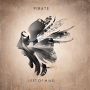 Pirate - Left of Mind