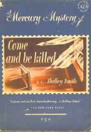 Come & Be Killed (Shelley Smith)