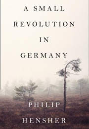 A Small Revolution in Germany (Philip Hensher)
