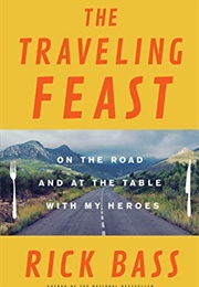 The Traveling Feast (Rick Bass)