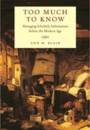 Too Much to Know (Ann M. Blair)