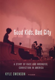 Good Kids, Bad City (Kyle Swenson)