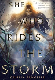 She Who Rides the Storm (Caitlin Sangster)