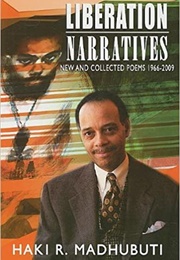 Liberation Narratives: New and Collected Poems (Haki R. Madhubuti)