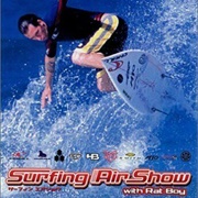 Surfing Air Show With Ratboy