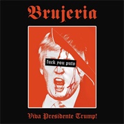 Brujeria - Viva Presidente Trump!