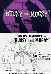 Bugsy and Mugsy (1957)