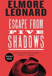 Escape From Five Shadows (Elmore Leonard)