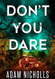 Don't You Dare (Adam Nicholls)