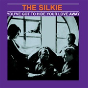 The Silkie - You've Got to Hide Your Love Away