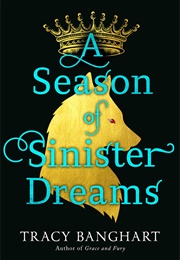 A Season of Sinister Dreams (Tracy Banghart)