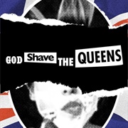 God Shave the Queens