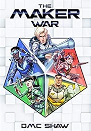 The Maker War (D.M.C. Shaw)