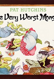 The Very Worst Monster (Hutchins, Pat)
