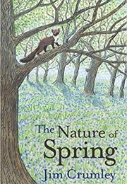 The Nature of Spring (Jim Crumley)
